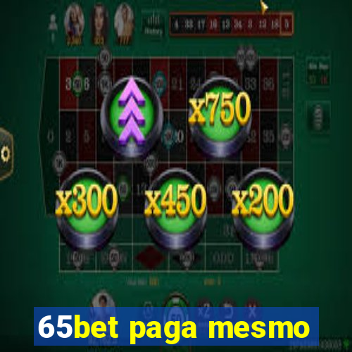 65bet paga mesmo